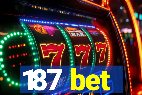 187 bet